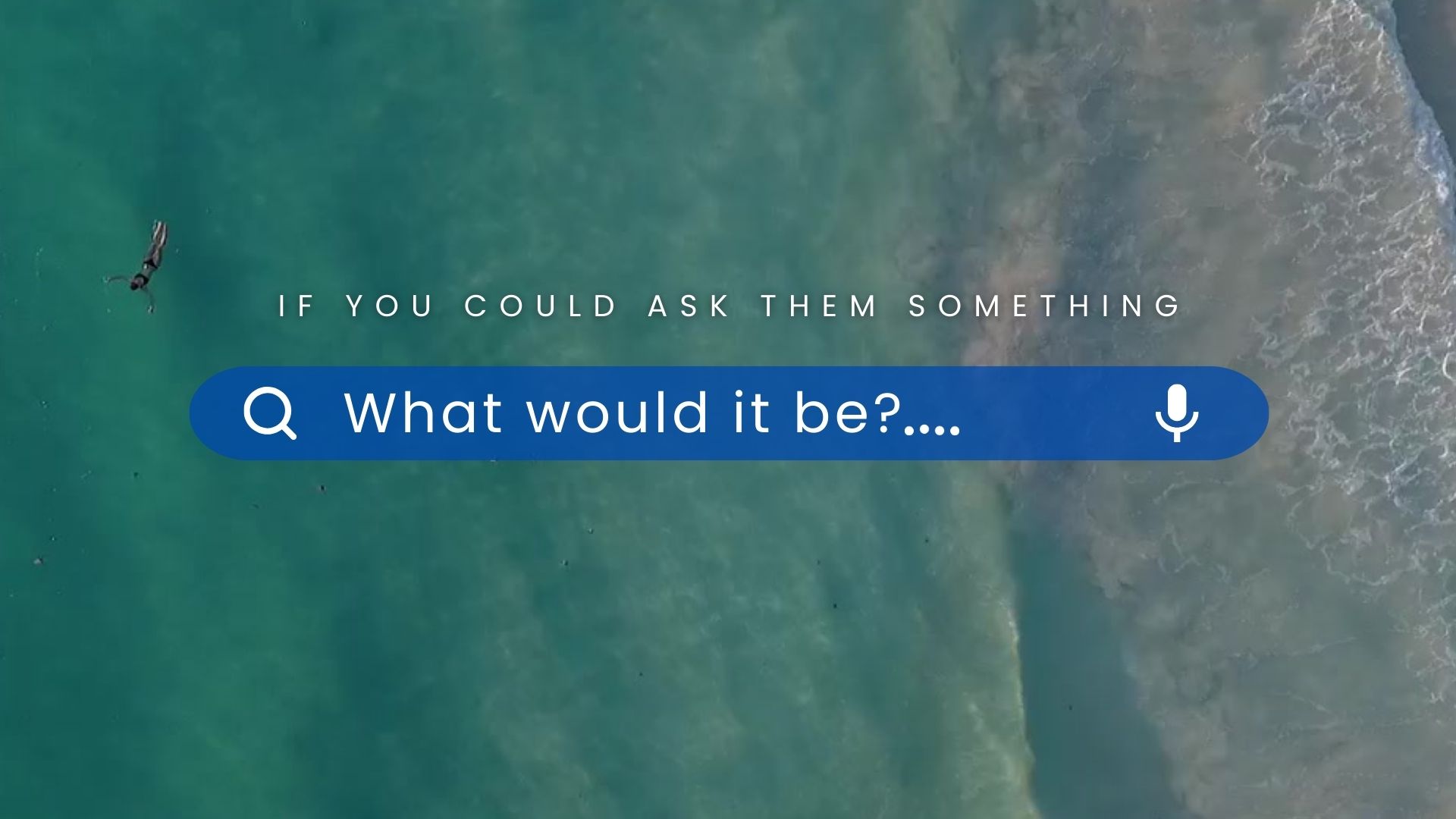 header-If-you-could-ask-them-something